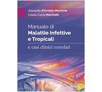 MANUALE DI MALATTIE INFETTIVE E TROPICALI - E CASI CLINICI CORRELATI -