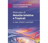 Manuale di malattie infettive e tropicali e casi clinici correlati