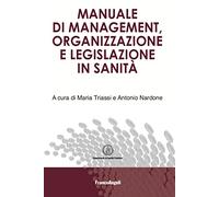 Manuale di management, organizzazione e legislazione in sanità