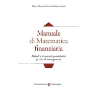 Manuale di matematica finanziaria. Metodi e strumenti quantitativi per il risk m