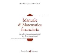 Manuale di matematica finanziaria. Metodi e strumenti quantitativi per il risk management