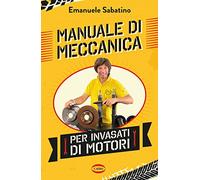 Manuale di meccanica per invasati di motori [Paperback] [Oct 21, 2021] Sabatino,
