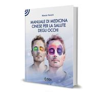 Manuale di medicina cinese per la salute degli occhi