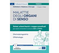 Manuale di Medicina e Chirurgia - Tomo 8: Malattie degli organi di senso. Schemi teorici e mappe concettuali: Vol. 8