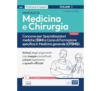 Manuale di Medicina e Chirurgia. Concorso per Specializzazioni mediche (SSM) e Corso di formazione specifica in Medicina generale (CFSMG). Con estensioni online