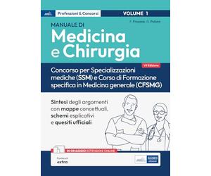 Manuale di Medicina e Chirurgia. Concorso per Specializzazioni mediche (SSM) e Corso di formazione specifica in Medicina generale (CFSMG). Con estensioni online