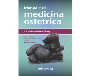 Manuale di medicina ostetrica - Nelson-Piercy Catherine