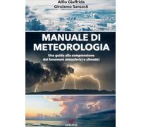 Libri Alfio Giuffrida / Girolamo Sansosti - Manuale Di Meteorologia. Una Guida A