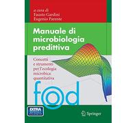 Manuale di microbiologia predittiva. Concetti e strumenti nell'ecologia microbica quantitativa