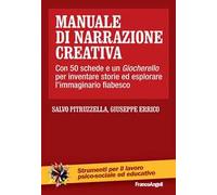 Manuale di narrazione creativa. Con 50 schede e un giocherello per inventare storie ed esplorare l'immaginario fiabesco