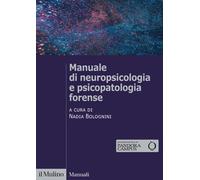 Manuale di neuropsicologia e psicopatologia forense - 2024 - Il M