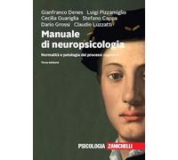 Manuale Di Neuropsicologia. Normalità E Patologia Dei Processi Cognitivi -
