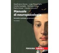 Manuale di neuropsicologia. Normalità e patologia dei processi cognitivi. Con e-book
