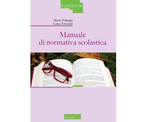 Manuale di normativa scolastica - Falanga Mario, Treccani Luisa