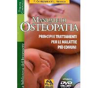 Manuale di osteopatia. Principi e trattamenti per le malattie più comuni. Con DVD