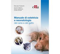Manuale di ostetricia e neonatologia del cane e del gatto - Majolino Giova...