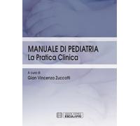 Manuale di pediatria. La pratica clinica