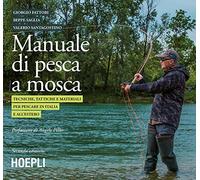 Manuale tattico per la pesca a mosca. Tecniche, tattiche e materiali per pescare