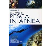 Manuale di pesca in apnea. Con un corso completo di apnea