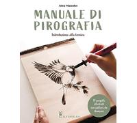 MANUALE DI PIROGRAFIA. INTRODUZIONE ALLA TECNICA. CON QR CODE - MUZZOLON ANNA -