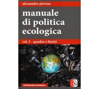Manuale di politica ecologica. Vol. 1: Quadro e limiti