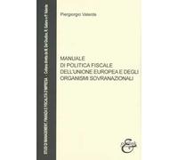 Manuale di politica fiscale dell'Unione europea e degli organismi sovranazionali
