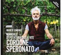 MANUALE DI POTATURA DELLA VITE - CORDONE SPERONATO - SIMONIT MARCO -