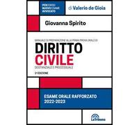 Manuale di preparazione alla prima prova orale di diritto civile. Sostanziale e processuale. Esame orale rafforzato