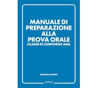 Manuale di preparazione alle prova orale i concorso A46