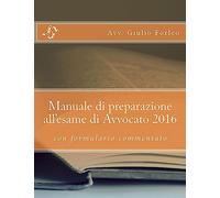 Manuale di preparazione all'esame di Avvocato 2016