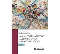 Manuale di preparazione all'esame di stato per assistenti sociali. Albo A