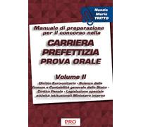 Manuale di preparazione per il concorso nella carriera prefettizia - Prova orale - Volume II