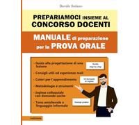 Manuale di preparazione per la prova orale: Come strutturare e progettare una unità didattica di apprendimento (UDA) per il concorso docenti. Le domande più frequenti d'inglese.