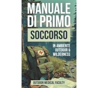 Manuale di primo soccorso in ambiente outdoor e wilderness