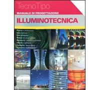 Manuale di progettazione. Illuminotecnica. Con aggiornamento online