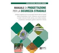 Manuale di progettazione per la sicurezza stradale. Strategie progettuali per la sicurezza degli elementi delle reti stradali urbane ed extraurbane: ... gallerie e dispositivi di ritenuta