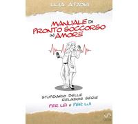 Manuale di Pronto Soccorso in Amore