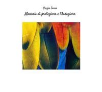 Manuale di protezione e liberazione. Nuova ediz.