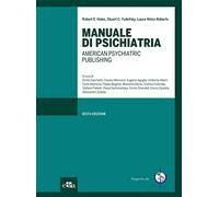 Manuale di psichiatria. American Psychiatric Publishing. Ediz. illustrata