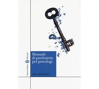 Manuale Di Psichiatria Per Psicologi - Mario Rossi Monti - 2016
