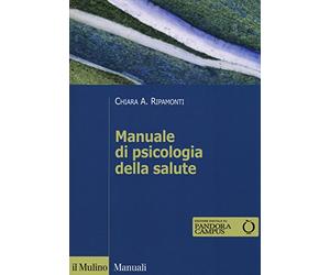 Manuale di psicologia della salute. Prospettive cliniche, dinamiche e relazionali