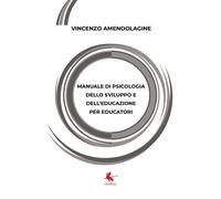 Manuale di psicologia dello sviluppo e dell’educazione per educatori di Vincenzo