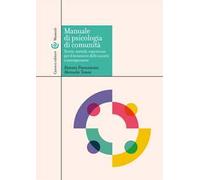 Manuale di psicologia di comunità. Teorie, metodi, esperienze per il benessere delle società contemporanee
