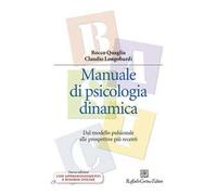 Manuale di psicologia dinamica. Dal modello pulsionale alle prospettive più recenti. Nuova ediz. Con Contenuto digitale per download e accesso online