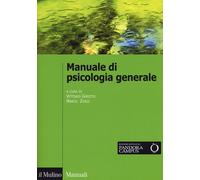 Manuale di psicologia generale - 2016 - Il Mulino (Manuali)