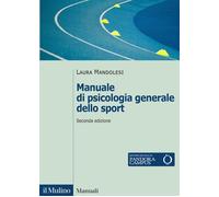 Manuale di psicologia generale dello sport - 2025 - Il Mulino