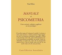 Manuale di psicometria. Come costruire, valutare e applicare un test psicologico