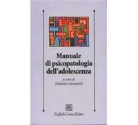 Manuale di psicopatologia dell'adolescenza - Ammaniti M. (cur.)