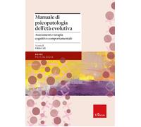 Manuale di psicopatologia dell'età evolutiva. Assessment e terapia cogniti...