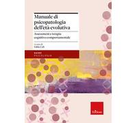 Manuale di psicopatologia dell'età evolutiva. Assessment e terapia cognitivo-comportamentale